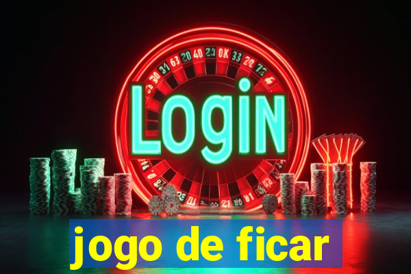 jogo de ficar